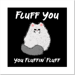 Fluff You Cat Posters and Art